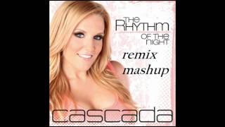 Cascada The rythme of the night RemiX Mashup FT DJ Jesse Matheos