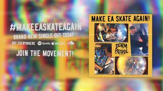 Dorm Patrol - Make EA Skate Again!