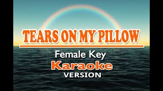 TEARS ON MY PILLOW - Female Key ( KARAOKE Version )