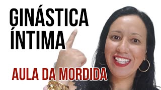 APERTADINHA  - COMO SENTIR A MORDIDA COM GINÁSTICA ÍNTIMA