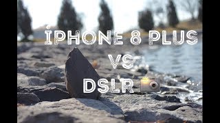 İPHONE 8 PLUS VS DSLR CAMERA  4K 60FPS !!!