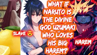 What If Naruto Is The Divine God Uzumaki Who Loves His Big Harem? FULL SERIES The Movie Harem