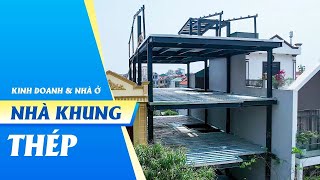 Nhà Khung Thép Kinh Doanh Kết Hợp Ở Giá Rẻ Tại Ninh Bình - Thi Công, Thu Hồi Vốn Nhanh I Kisato