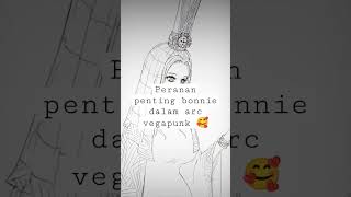 peranan penting bonnie dalam arc vegapunk 🥰