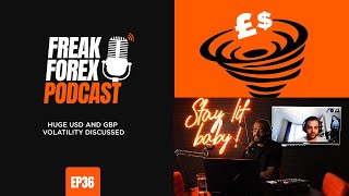 HUGE USD AND GBP VOLATILITY DISCUSSED  -  FREAK FOREX EP36