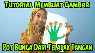 Cara Membuat Gambar Pot Bunga Menggunakan Telapak Tangan