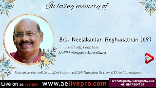 Funeral Service: Bro. Neelakantan Reghunathan (69), Asiel Villa, Ponakam,Mullikkulangara, Mavelikara