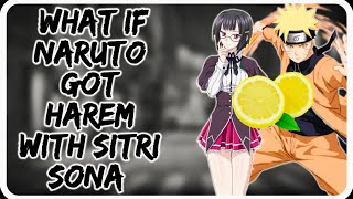 What If Naruto Got Harem with Sitri Sona || Naruto Lemon || Naruto x Sona || All Parts Naruto x DXD