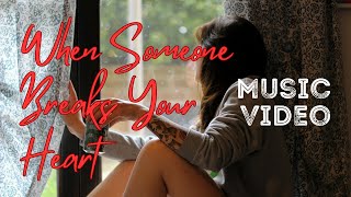 Music Video: When Someone Breaks Your Heart [A Tribute to "Happier" by Ed Sheeran]