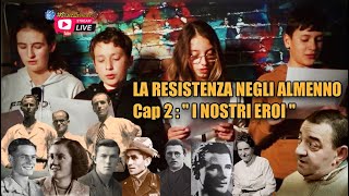 La Resistenza negli Almenno: "I nostri Eroi "