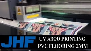 INSTALACIÓN JHF UV A300 PRINTING PVC FLOORING 2MM