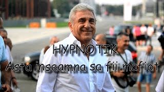 Hypnotic - Asta inseamna sa fii mafiot