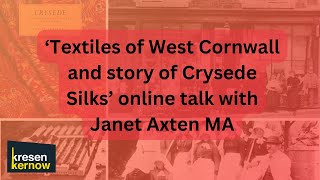 Textiles of West Cornwall and story of Crysede Silks with Janet Axten MA