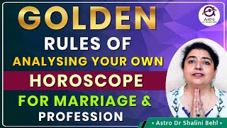 Golden Rules Of Analysing Your Own Horoscope For Marriage & Profession | #AstroDrShaliniBehl