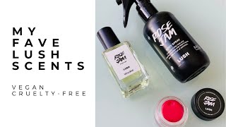 MY FAVORITE LUSH SCENTS | Vegan & Cruelty-Free