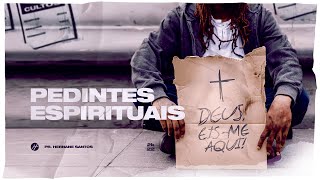 PEDINTES ESPIRITUAIS - Pr. Hernane Santos