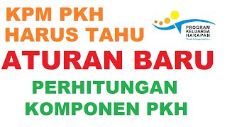 Aturan BARU Perhitungan Komponen PKH