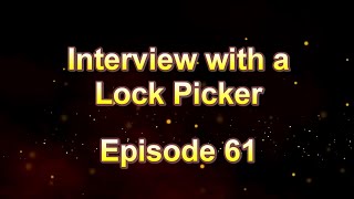 Interview with a Lock Picker - Episode 61 - Chris Capune - Part 2 - #locksport #lockpicking