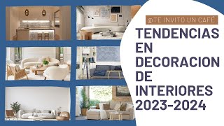 TENDENCIAS EN DECORACION DE INTERIORES 2023-2024@LUZBLANCHET