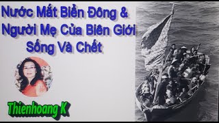 Nước Mắt Biển Đông & Người Mẹ Của Biên Giới Sống Và Chết/ Diễn Đọc Thiên Hoàng