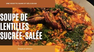 SOUPE DE LENTILLES SUCRÉE-SALÉE UN DÉLI-CE'‼️🤗N°70