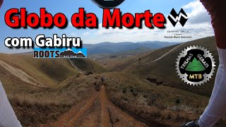 GLOBO DA MORTE com Gabiru Roots Bike Team. Morro do Chapéu, Melhor Montanha de Enduro do Brasil