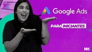 Tudo o que você precisa saber sobre Google ADS (2021)