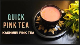 PINK TEA / QUICK PINK TEA / KASHMIRI PINK TEA