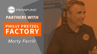 Philly Pretzel Factory - FranFund Partnership - Marty Ferrill