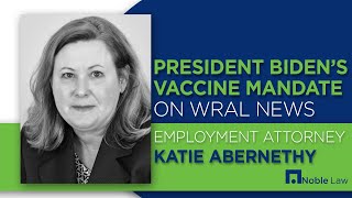 President Biden's Vaccine Mandate - Katie Abernethy on WRAL