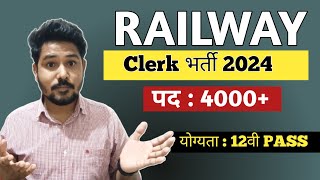 RAILWAY CLERK VACCANCY 2024 | 12 वी पास वालो के लिए | Full Detailed | #railwayexam #railwayntpcclass