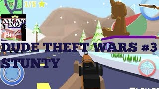 DUDE THEFT WARS #3 STUNTY