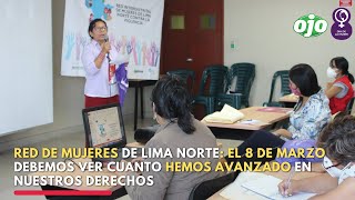 Red de Mujeres de Lima Norte: “Formamos mujeres líderes y empoderadas para lograr un cambio”