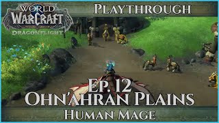 Let's Play World of Warcraft Dragonflight - Mage Ep. 12 Playthrough - Ohn'ahran Plains