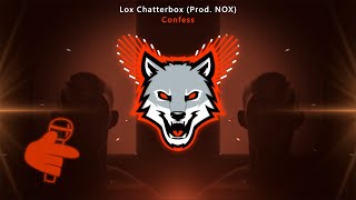 Lox Chatterbox - Confess (Prod. by NOX)