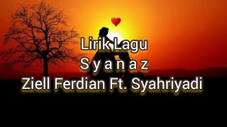 Lirik Lagu Syanaz - Ziell Ferdian ft. Syahriyadi