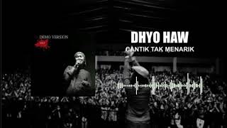 Dhyo Haw - Cantik Tak Menarik