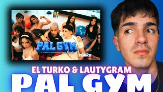 ES UN PALOOOOO🔥 REACCIÓN A // PAL GYM - El Turko, Lautygram