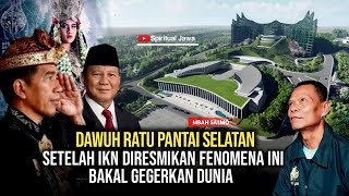 RATU PANTAI SELATAN BERI ABA ABA!! SETELAH IKN DIRESMIKAN INILAH FENOMENA YG GEGERKAN DUNIA