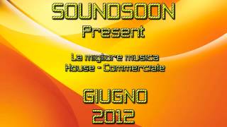 Soundsoon : TORMENTONI ESTATE 2012 - La migliore musica house commerciale Giugno 2012 SUMMER HITS