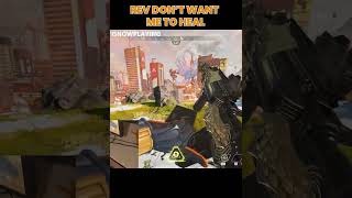 Rev don't want me to heal - Apex Legends #shorts #Apexlegends