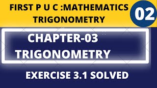 TRIGONOMETRY:FIRST P U C/EXERCISE-3.1 SOLVED