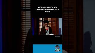 Creating Your Migraine Elevator Pitch