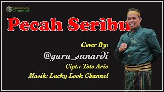 Pecah Seribu | Cover By Guru Sunardi