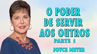 Joyce Meyer 2024 | O PODER DE SERVIR AOS OUTROS - Parte 221