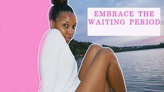 THE WAIT | PATIENCE IS A VIRTUE | TUNE PEOPLE OUT | MOTIVATION