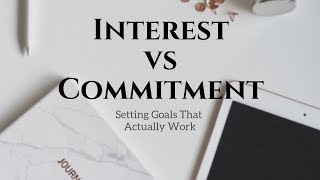 Interest vs Commitment: Being Brutally Honest With Ourselves