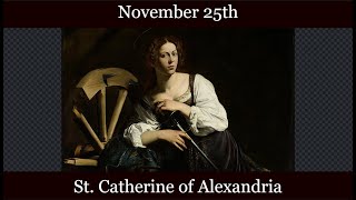 Mon Nov 25 2024 - St. Catherine of Alexandria