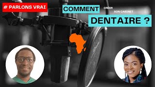 #Parlonsvrai : Comment créer son cabinet dentaire en Afrique 🇨🇲 sans passer par les banques ?