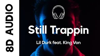 Lil Durk - Still Trappin (8D AUDIO) feat. King Von